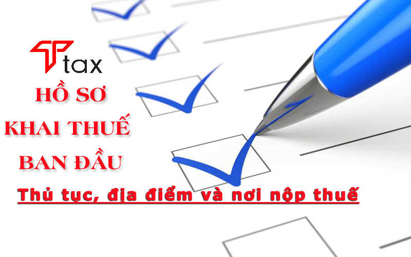 ho-so-thu-tuc-ke-khai-thue-ban-dau-2 hồ sơ thủ tục kế khai thuế ban đầu