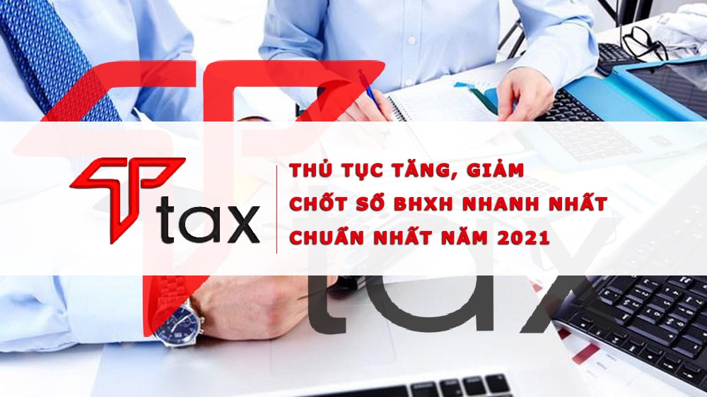 thu-tuc-tang-giam-chot-bhxh THỦ TỤC TĂNG GIẢM, CHỐT BHXH